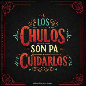 Los chulos son pa cuidarlos