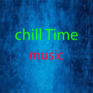 Chill The Time song