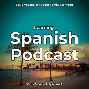 Spanish Podcast: Basic Vocabulary About Family Members, Pt. 12
