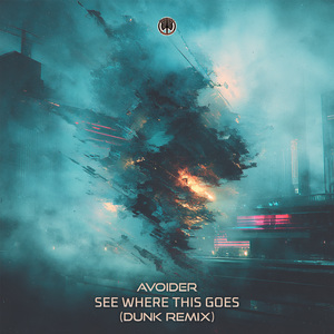 See Where This Goes (Dunk Remix)