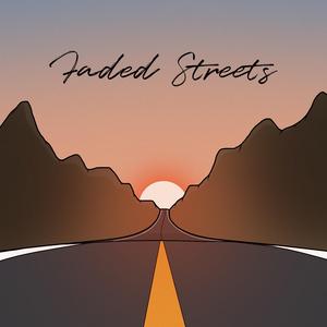 Faded Streets