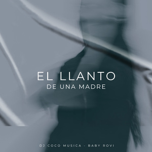 EL LLANTO DE UNA MADRE