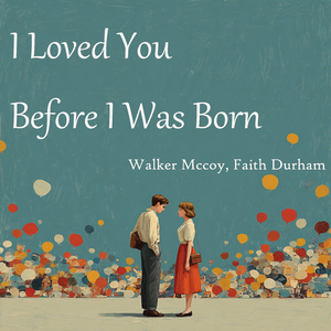 I Loved You Before I Was Born (Female Version)