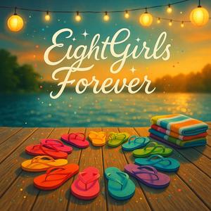 Eight Girls Forever