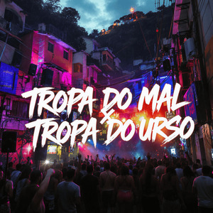 Tropa do Mal X Tropa do Urso