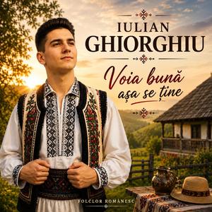 Iulian Ghiorghiu - Voia Bună Așa Se Ține