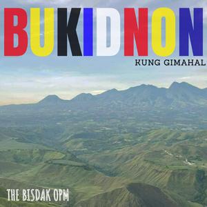 Bukidnon Kung Gimahal