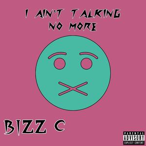 I Ain't Talking No More