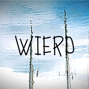 Wierd