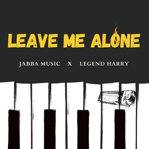Leave Me Alone (feat. Legend Harry)
