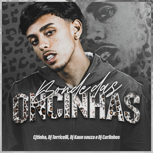 Bonde Das Oncinhas (feat. DJ KAUE SOUZA, DJ CARLINHOS)