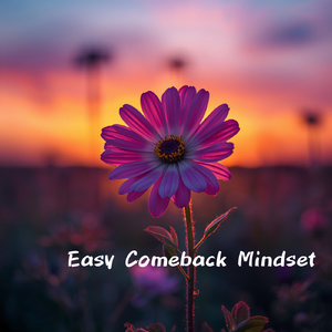 Easy Comeback Mindset