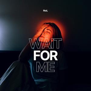 Wait For Me