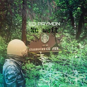 No Wait (Original Mix)