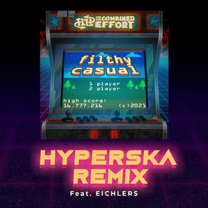 Filthy Casual (Hyperska Remix) [feat. Eichlers]
