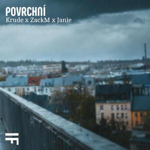 Povrchní (feat. ZackM & Janie in The Hood)