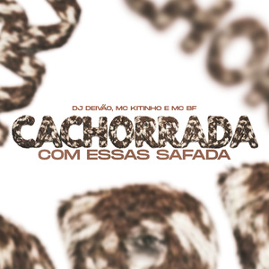 Cachorrada Com Essas Safada