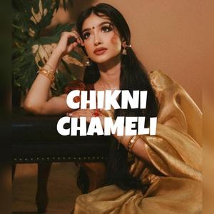 CHIKNI CHAMELI