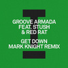 Groove Armada - Get Down (Mark Knight Extended Mix)