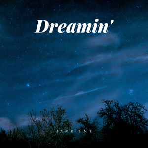 Dreamin'