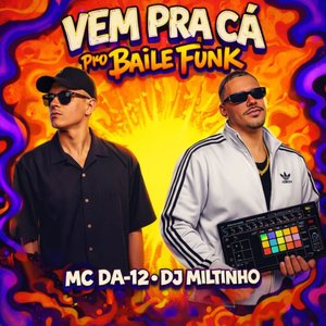 Vem pra Cá pro Baile Funk
