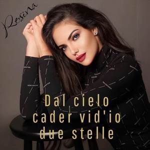 Dal cielo cader vid'io due stelle..