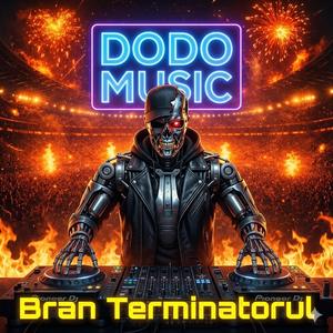 DoDoMusic - Bran Terminatorul