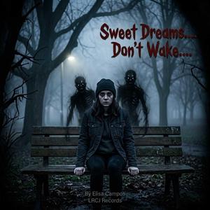 Sweet Dreams.... Don't Wake....