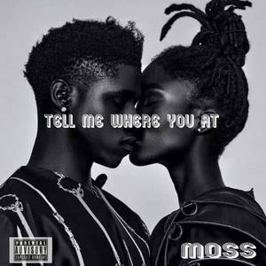 Tell Me Where You At
