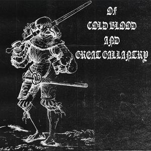 Of Cold Blood and Great Gallantry