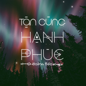 Tận Cùng Hạnh Phúc