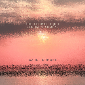 Lakmé: The Flower Duet (Arr. for Piano by Carol Comune)
