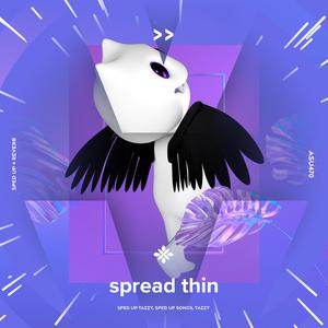spread thin - sped up + reverb
