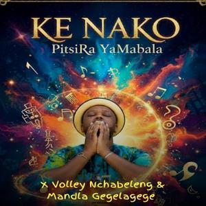 Ke Nako (Badimo le Bagolo) (feat. Volley Nchabeleng & Mandla Gegelagege)