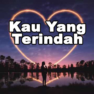 Kau Yang Terindah