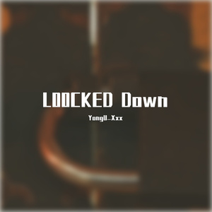 L00CKED Down
