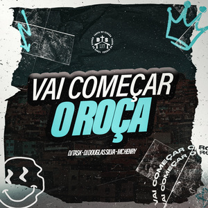 Vai começar o Roça