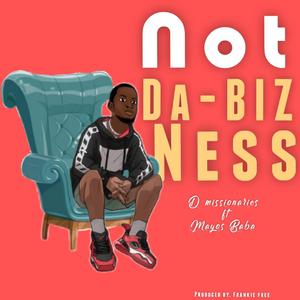 Not Da Business (feat. Mayos Baba)
