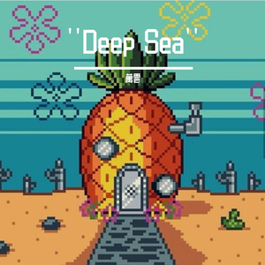 ‘’Deep Sea''