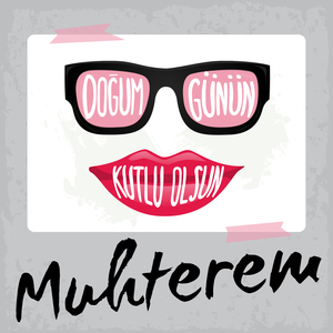 Doğum Günün Kutlu Olsun Muhterem