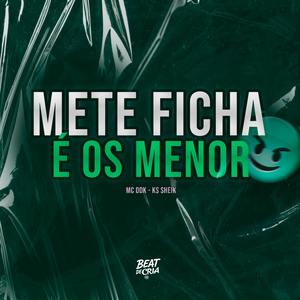 Mete Ficha É os Menor