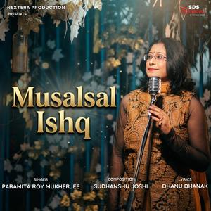 Musalsal Ishq (feat. Paramita Roy Mukherjee)