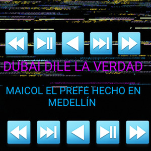 Dubai Dile la Verdad