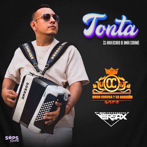 Tonta (25 Aniversario de Omar Corona)