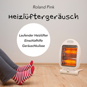 Heizlüftergeräusch (Laufender Heizlüfter Einschlafhilfe Geräuschkulisse)