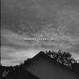 Nobody Loves Me (feat. Shiloh Dynasty)