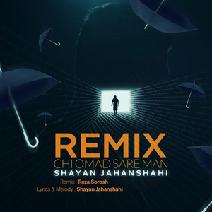 Chi Omad Sare Man (Reza Sorosh Remix)