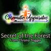 Chromatic Apparatus - Secret of the Forest (From 