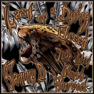 Last of a dying breed (feat. June West & Church Sherwood)