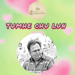 TUMHE CHU LUN